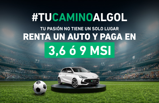 Tu Pasión no tiene un solo lugar, renta un auto y paga en 3, 6 ó 9 MSI